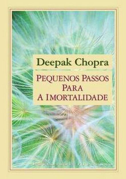 Pequenos Passos para a Imortalidade - Um Guia para a Transformação Espiritual