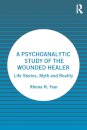 A Psychoanalytic Study of the Wounded Healer