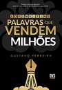 Copywriting: Palavras Que Vendem Milhões