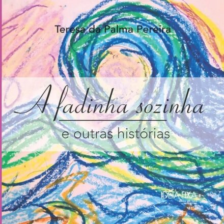 A Fadinha Sozinha e outras histórias