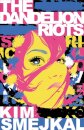 The Dandelion Riots