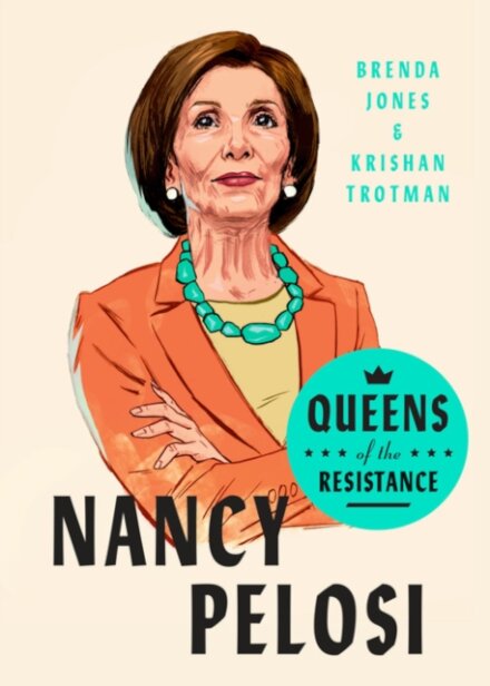 Queens of the Resistance: Nancy Pelosi