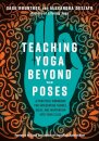 Teaching Yoga Beyond the Poses