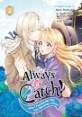 Always a Catch! 02