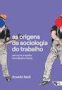 As Origens Da Sociologia Do Trabalho