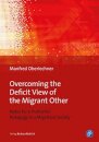 Overcoming the Deficit View of the Migrant Other