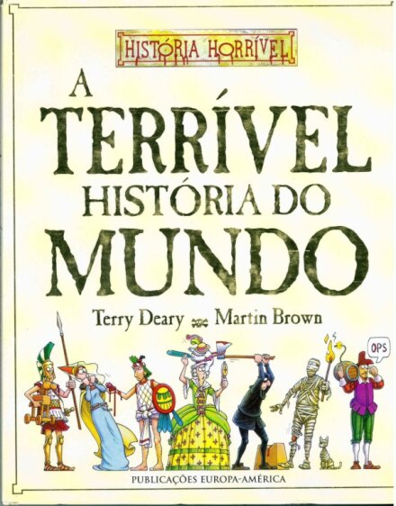 A Terrível História Do Mundo