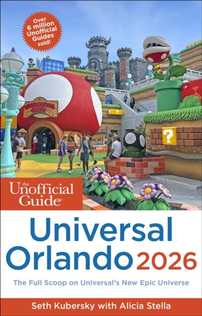 The Unofficial Guide to Universal Orlando 2026