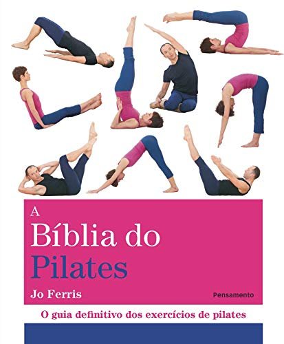 A Bíblia Do Pilates: Guia Definitivo Exercícios De Pilates