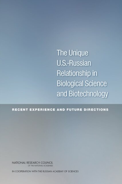 The Unique U.S.-Russian Relationship in Biological Science and Biotechnology