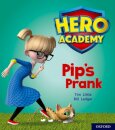 Hero Academy: Oxford Level 1+, Pink Book Band: Pip's Prank