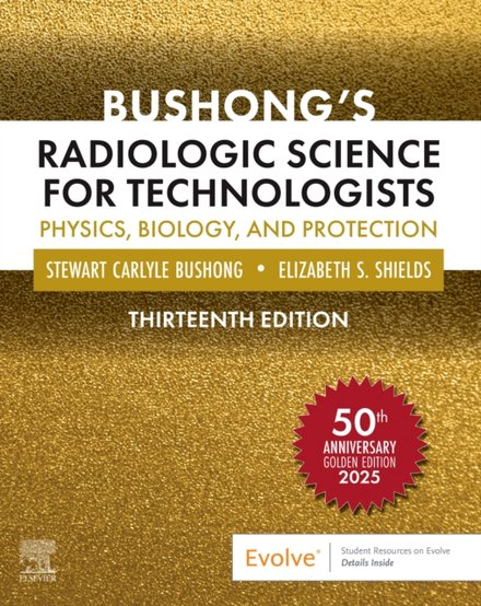 Bushong's Radiologic Science for Technologists