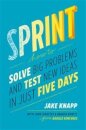 Sprint : How To Solve Big Problems and Test New Ideas in Just Five Days
