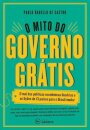 O Mito Do Governo Grátis