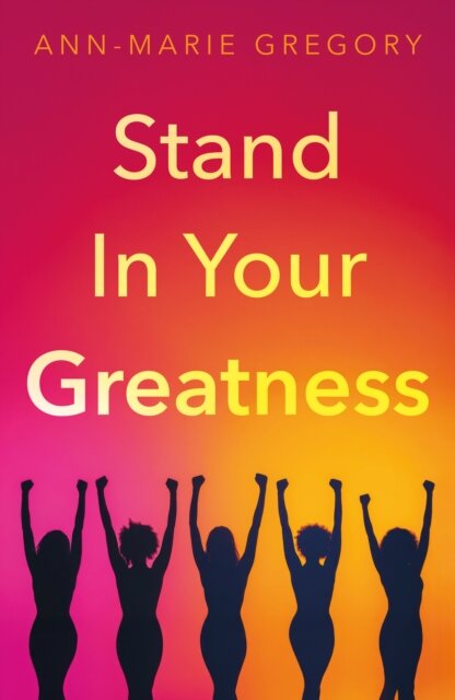 Stand in Your Greatness