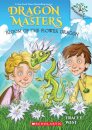 Bloom of the Flower Dragon: A Branches Book (Dragon Masters #21)
