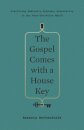 The Gospel Comes with a House Key