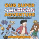 Our Super American Adventure