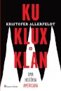 Ku Klux Klan - Uma História Americana