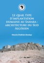 Le QSAR, type d’implantation humaine au Sahara: architecture du Sud Algerien