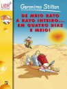 De Meio Rato a Rato Inteiro...Em Quatro Dias e Meio!