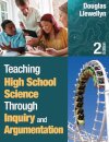 Teaching High School Science Through Inquiry and Argumentation