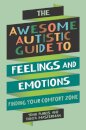The Awesome Autistic Guide to Feelings and Emotions