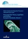 Free Legal Aid, Theory, Legal Basis and Practice. European Standards
