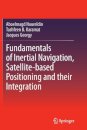 Fundamentals of Inertial Navigation, Satellite-based Positioning and their Integration