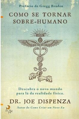 Como Se Tornar Sobre-humano