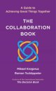 The Collaboration Book - A Guide to Achieving Great Things Together