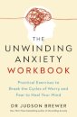 The Unwinding Anxiety Workbook