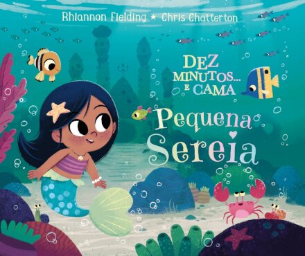 Dez Minutos... e Cama Pequena Sereia