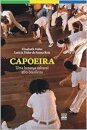 Capoeira: Uma Herança Cultural Afro-Brasileira