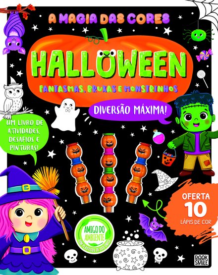 A Magia das Cores: Halloween: Fantasmas, Bruxas e Monstrinhos