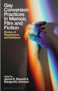 Gay Conversion Practices in Memoir, Film and Fiction
