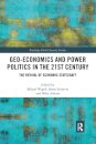 Geo-economics and Power Politics in the 21st Century