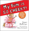 The New Bum Series!: My Bum Is So Cheeky!