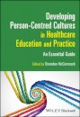 Developing Person-Centred Cultures in Healthcare Education and Practice
