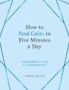 How to Find Calm in Five Minutes a Day