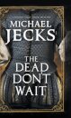 The Dead Don't Wait