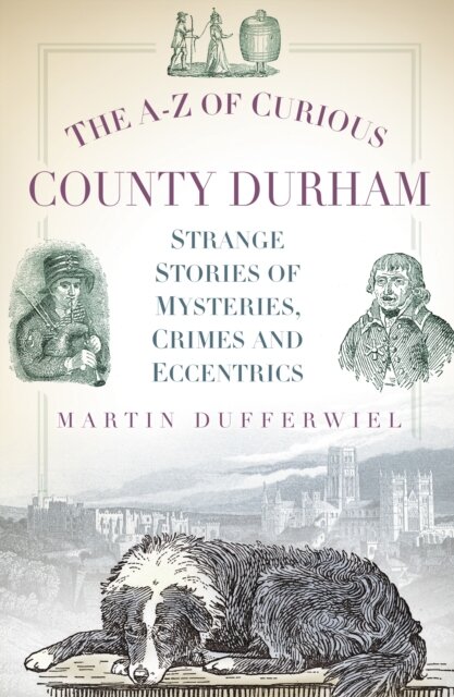 The A-Z of Curious County Durham