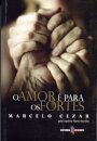 O Amor É Para Os Fortes