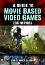 A Guide to Movie Based Video Games, 2001 Onwards