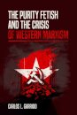 The Purity Fetish and the Crisis of Western Marxism