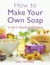 How To Make Your Own Soap