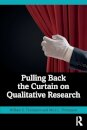 Pulling Back the Curtain on Qualitative Research