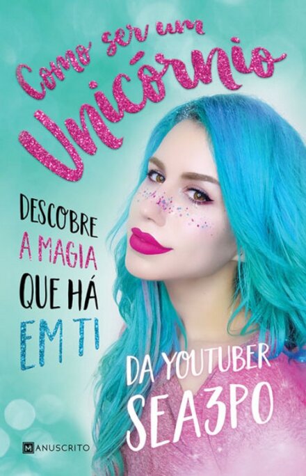 Como Ser Um Unicórnio