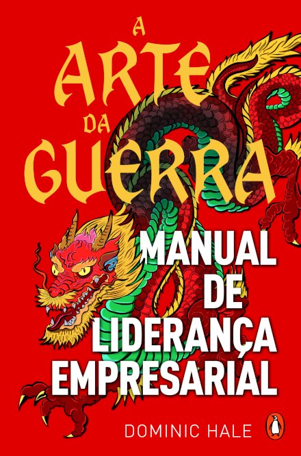 A Arte Da Guerra: Manual De Liderança Empresarial