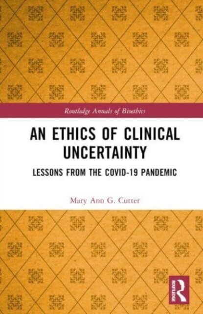 An Ethics of Clinical Uncertainty